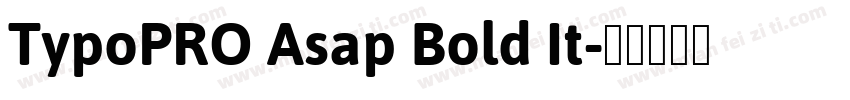 TypoPRO Asap Bold It字体转换